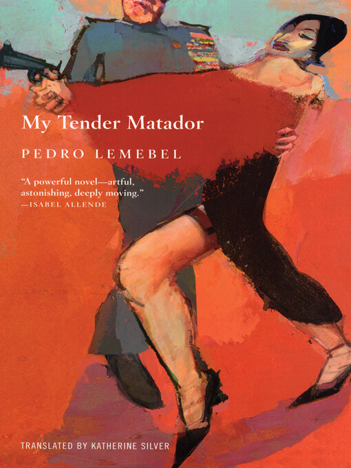 Title details for My Tender Matador by Pedro Lemebel - Available